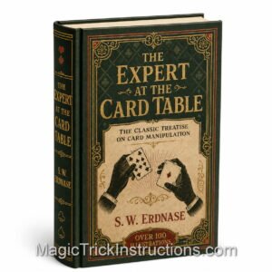 Expert AT The Card Table published under the title Artifice, Ruse and Subterfuge at the Card Table; considered the bible of card magic and sleight of hand.