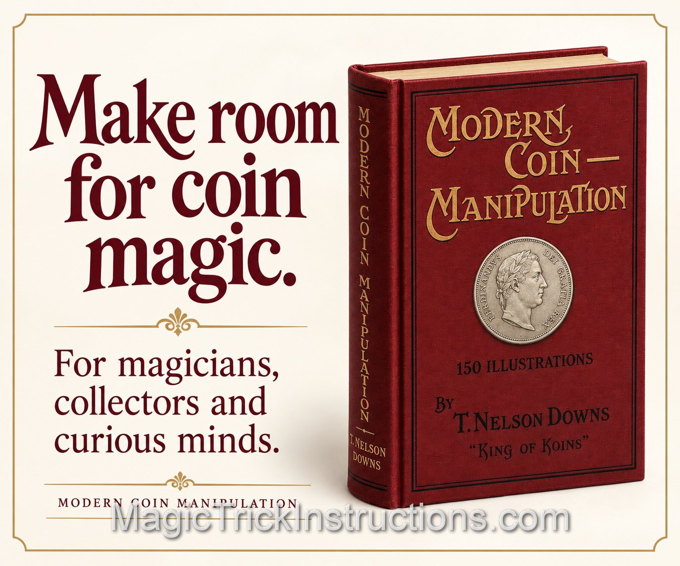 Modern Coin Manipulation Nelson Downs is a foundational book on coin magic by the legendary magician Thomas Nelson Downs, widely known as the "King of Koins".